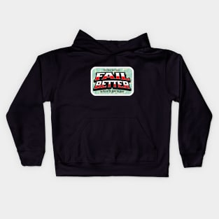 Fail Better! Kids Hoodie